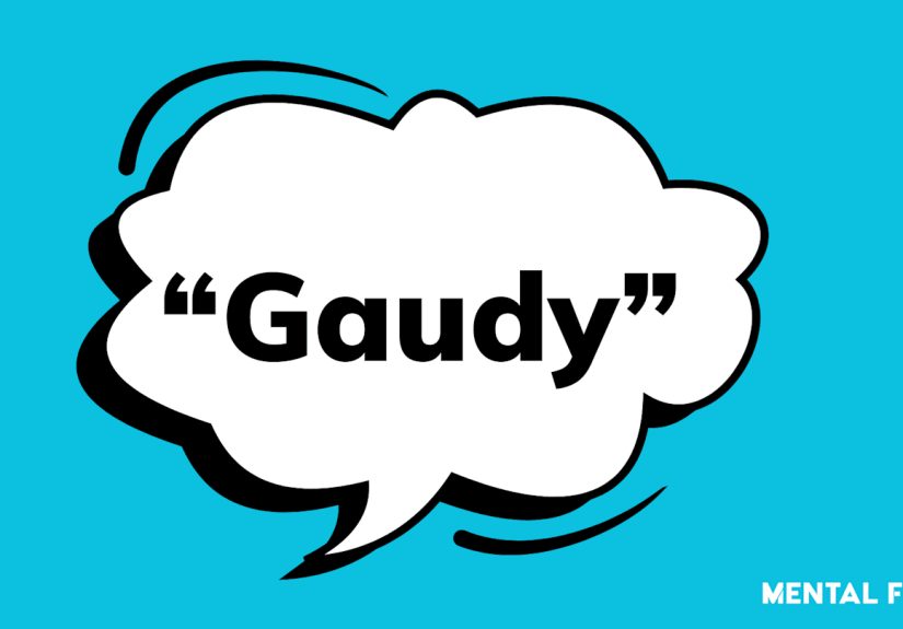 Where Does the Term “Gaudy” Come From?