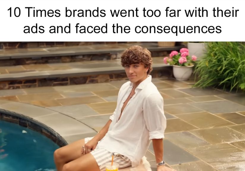 10 Times Brands Went Too Far With Their Ads And Faced The Consequences